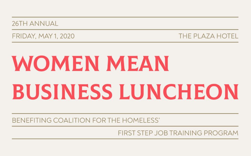 GRAPHIC: 26th Annual Women Mean Business Luncheon is May 1, 2020. Benefiting the Coalition for the Homeless' First Step Job Training Program