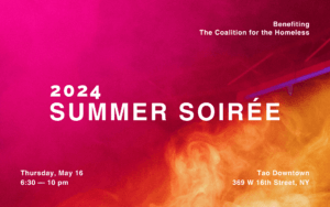 A hazy nightclub setting with and orange lights reflecting off the haze. Text overlaid reads "2024 Summer Soiree' benefiting the Coalition for the Homeless; Thursday May 16; Tao Downtown, 369 w 16th, NY".