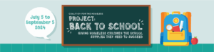 Project: Back to School web banner with text "giving homeless children the school supplies they need to succeed".