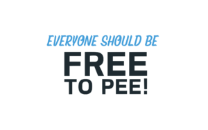 A banner reading "Everyone should be free to pee!"