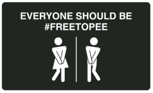 A black and white graphic that reads "everyone should be #freetopee. Two human icons, stand like they need to go to the bathroom.